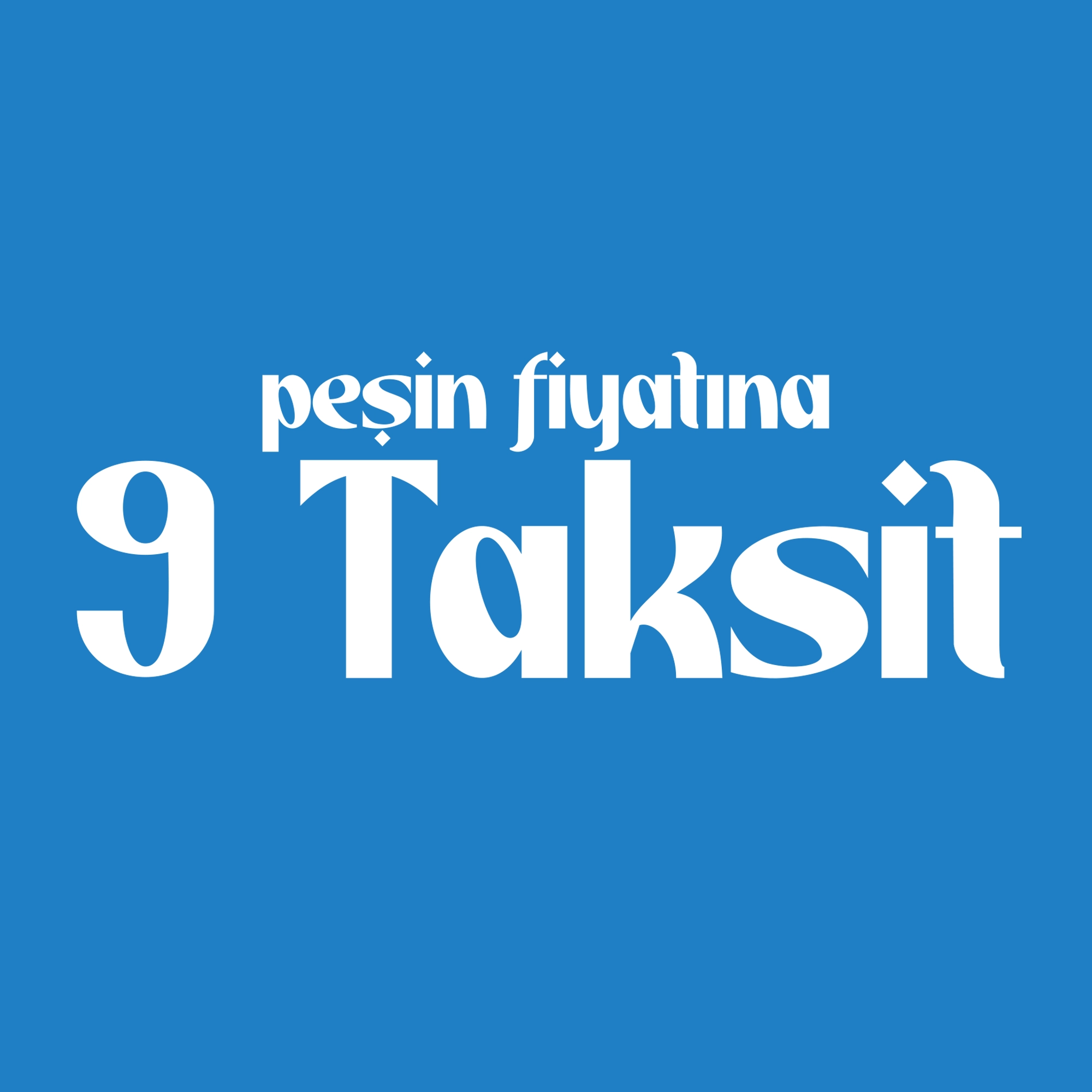 Peşin Fiyatına 9 Taksit